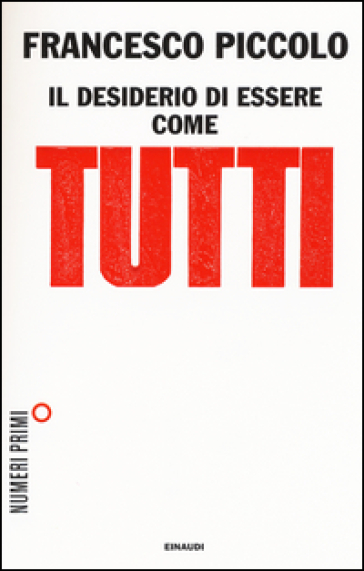 Il desiderio di essere come tutti - Francesco Piccolo