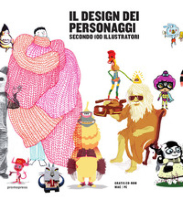 Il design dei personaggi secondo 100 illustratori. Ediz. illustrata - Imma Alavedra