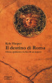 Il destino di Roma. Clima, epidemie e la fine di un impero