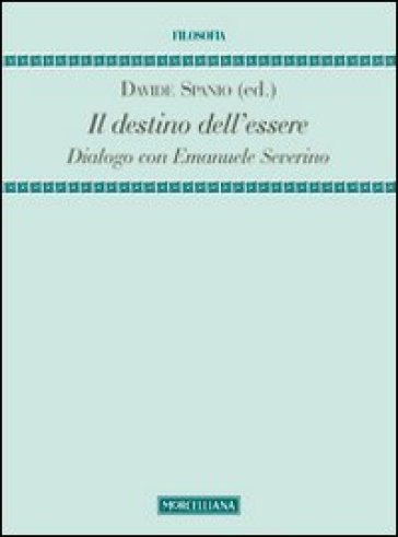 Il destino dell'essere. Dialogo con Emanuele Severino