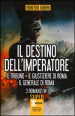 Il destino dell imperatore. Il tribuno-Il giustiziere di Roma-Il generale di Roma