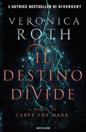Il destino divide. Carve the mark - Veronica Roth