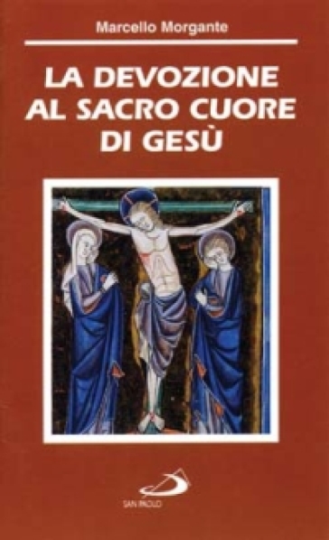 La devozione al Sacro Cuore di Gesù - Marcello Morgante