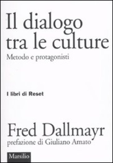 Il dialogo tra le culture. Metodo e protagonisti - Fred Dallmayr