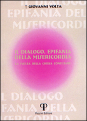 Il dialogo, epifania della misericordia. La svolta della chiesa conciliare