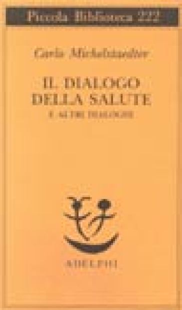 Il dialogo della salute e altri dialoghi - Carlo Michelstaedter