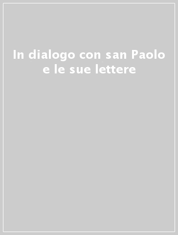 In dialogo con san Paolo e le sue lettere