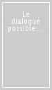 Le dialogue possible: Paul VI et les cultures contemporaines. Journée d etude (Paris, 13 decembre 2005)