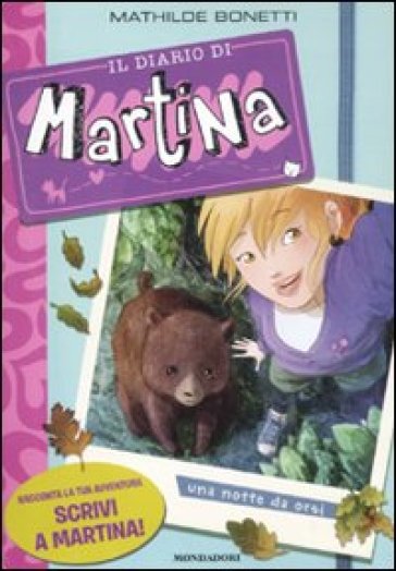 Il diario di Martina. 4.Una notte da orsi - Mathilde Bonetti