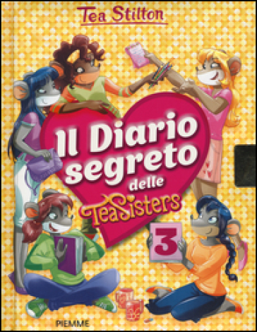 Il diario segreto delle Tea Sisters. Ediz. illustrata. 3. - Tea Stilton