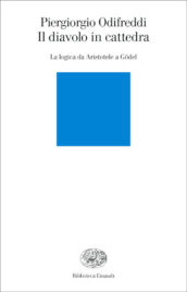 Il diavolo in cattedra. La logica da Aristotele a Godel