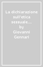 La dichiarazione sull etica sessuale. Interpretazioni teologiche e prospettive pastorali