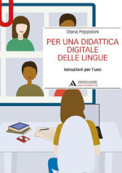 Per una didattica digitale delle lingue. Istruzioni per l uso