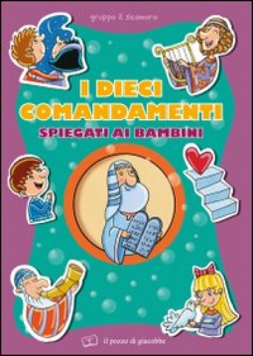 I dieci comandamenti spiegati ai bambini - Silvia Vecchini