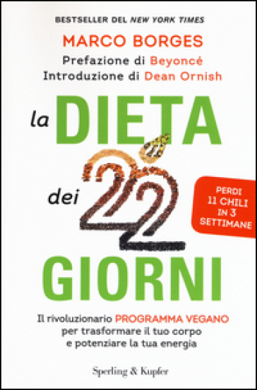 La dieta dei 22 giorni. Il programma vegano per trasformare il tuo corpo e potenziare la tua energia - Marco Borges