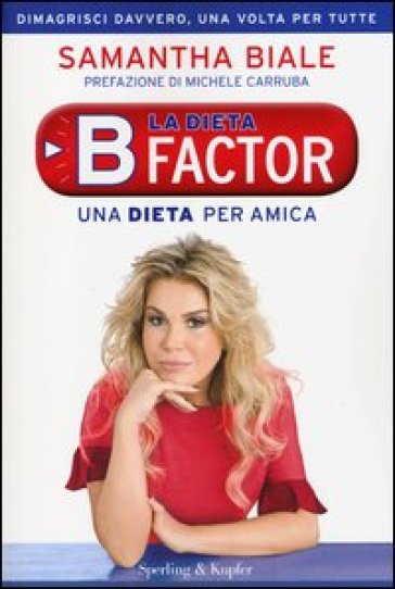 La dieta B factor. Una dieta per amica - Samantha Biale