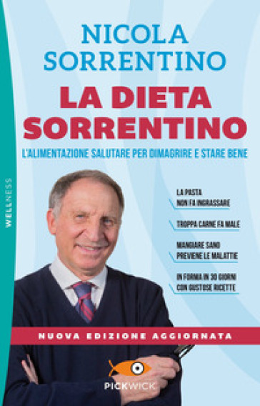 La dieta Sorrentino. L'alimentazione salutare per dimagrire e stare bene. Nuova ediz. - Nicola Sorrentino