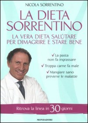 La dieta Sorrentino. La vera dieta salutare per dimagrire e stare bene - Nicola Sorrentino