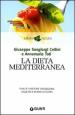 La dieta mediterranea. Dalle antiche tradizioni, salute e buona cucina