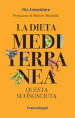 La dieta mediterranea. Questa sconosciuta