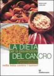 La dieta per la prevenzione del cancro. Alimentazione e macrobiotica nella lotta contro il cancro