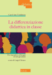 La differenziazione didattica in classe. Per rispondere ai bisogni di tutti gli alunni