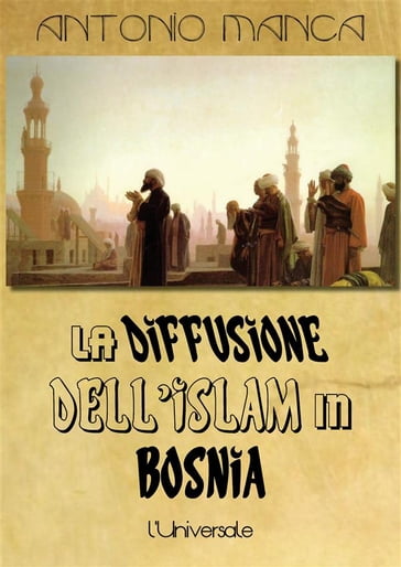 La diffusione dell'Islam in Bosnia - Antonio Manca