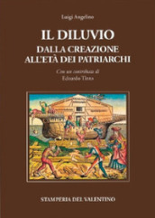 Il diluvio. Dalla creazione all età dei Patriarchi