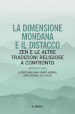 La dimensione mondana e il distacco. Zen e le altre tradizioni religiose a confronto