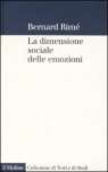 La dimensione sociale delle emozioni - Bernard Rimé