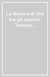 La dimora di Dio tra gli uomini. Tempio e assemblea. 43ª Settimana liturgica nazionale (Bari, 24-28 agosto 1992)