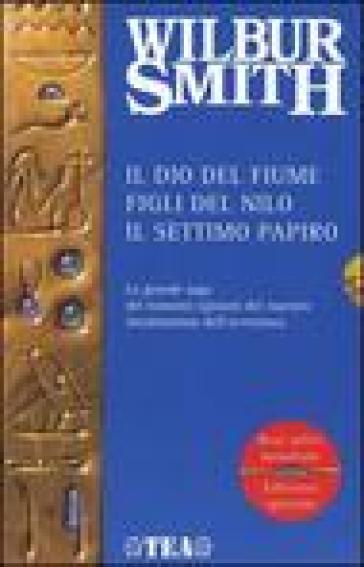 Il dio del fiume-Figli del Nilo-Il settimo papiro - Wilbur Smith