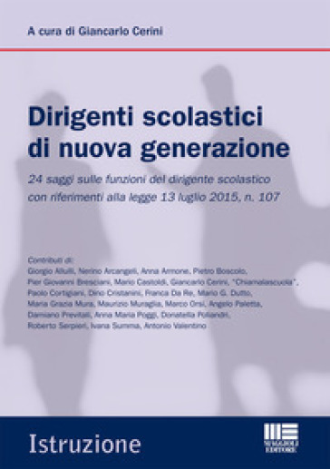 Il dirigente scolastico di oggi. Nuovi temi e approfondimenti per il «concorso» e la professione - Giancarlo Cerini