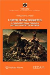 I diritti senza soggetto. Il paradosso della parabola dei diritti soggettivi moderni