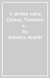 Il diritto nella Chiesa. Tensioni e sviluppi nella storia