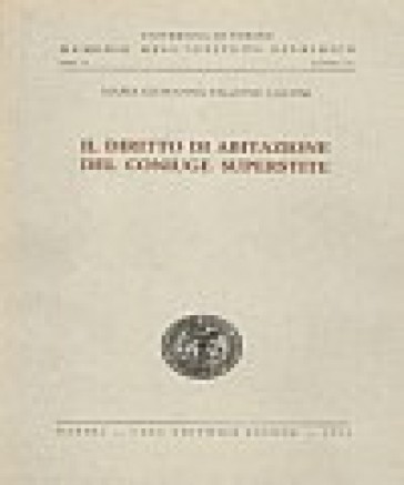 Il diritto di abitazione del coniuge superstite - M. Giovanna Falzone Calvisi