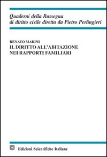 Il diritto all'abitazione nei rapporti familiari - Renato Marini