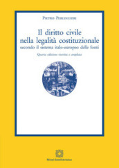 Il diritto civile nella legalità costituzionale secondo il sistema italo-europeo delle fonti. 1-5.