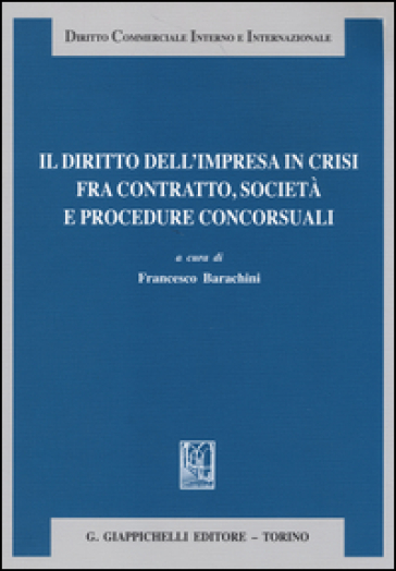 Il diritto dell'impresa in crisi fra contratto, società e procedure concorsuali