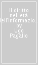 Il diritto nell età dell informazione. Il riposizionamento tecnologico degli ordinamenti giuridici tra complessità sociale, lotta per il potere e tutela dei diritti