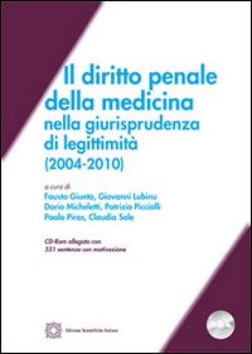 Il diritto penale della medicina nella giurisprudenza dei legittimità (2004-2010). Con CD-ROM