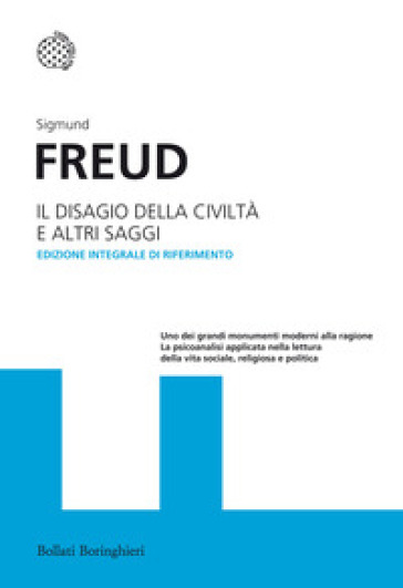 Il disagio della civilità e altri saggi. Ediz. integrale - Sigmund Freud