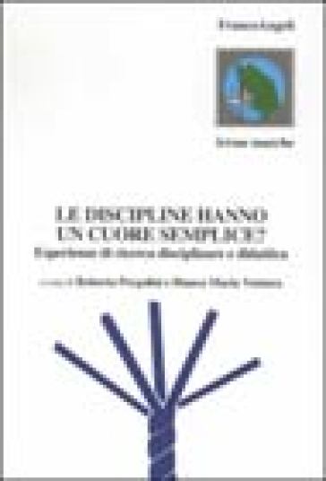 Le discipline hanno un cuore semplice? Esperienze di ricerca disciplinare e didattica