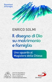 Il disegno di Dio su matrimonio e famiglia. Uno sguardo al Magistero della Chiesa