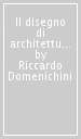 Il disegno di architettura. Guida alla descrizione