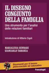 Il disegno congiunto della famiglia. Uno strumento per l analisi delle relazioni familiari