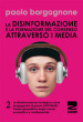 La disinformazione e la formazione del consenso attraverso i media. Vol. 2: La disinformazione strategica come propaganda di guerra (infowar). Analisi geopolitica degli scenari eurasiatico e mediorientale