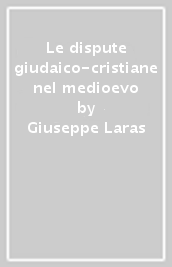 Le dispute giudaico-cristiane nel medioevo