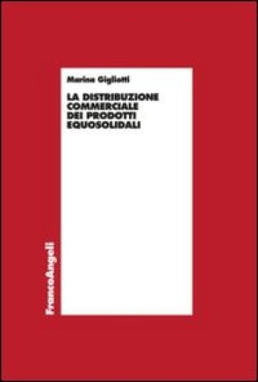 La distribuzione commerciale dei prodotti equosolidali - Marina Gigliotti