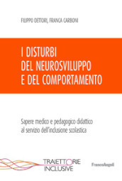 I disturbi del neurosviluppo e del comportamento. Sapere medico e pedagogico didattico al servizio dell inclusione scolastica